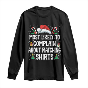 Family Matching Christmas Long Sleeve Shirt Funny Most Likely To Complain About Matching Shirts TS10 Black Print Your Wear
