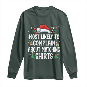 Family Matching Christmas Long Sleeve Shirt Funny Most Likely To Complain About Matching Shirts TS10 Dark Forest Green Print Your Wear