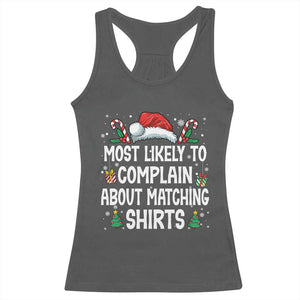 Family Matching Christmas Racerback Tank Top Funny Most Likely To Complain About Matching Shirts TS10 Dark Heather Print Your Wear