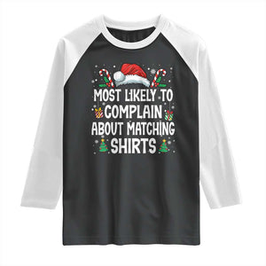 Family Matching Christmas Raglan Shirt Funny Most Likely To Complain About Matching Shirts TS10 Black White Print Your Wear