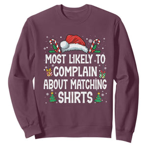 Family Matching Christmas Sweatshirt Funny Most Likely To Complain About Matching Shirts TS10 Maroon Print Your Wear
