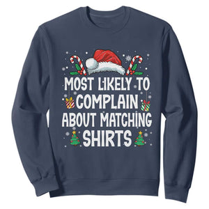 Family Matching Christmas Sweatshirt Funny Most Likely To Complain About Matching Shirts TS10 Navy Print Your Wear