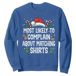 Family Matching Christmas Sweatshirt Funny Most Likely To Complain About Matching Shirts TS10 Royal Blue Print Your Wear