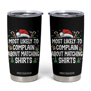 Family Matching Christmas Tumbler Cup Funny Most Likely To Complain About Matching Shirts TS10 Black Print Your Wear