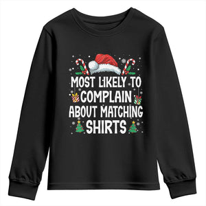 Family Matching Christmas Youth Sweatshirt Funny Most Likely To Complain About Matching Shirts TS10 Black Print Your Wear