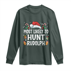 Family Matching Christmas Long Sleeve Shirt Most Likely To Hunt Rudolph TS10 Dark Forest Green Print Your Wear