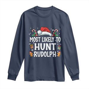 Family Matching Christmas Long Sleeve Shirt Most Likely To Hunt Rudolph TS10 Navy Print Your Wear