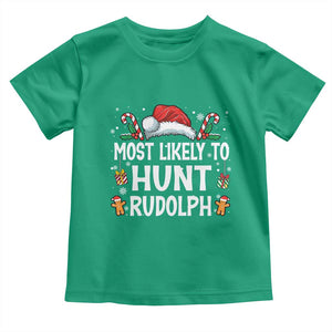 Family Matching Christmas Toddler T Shirt Most Likely To Hunt Rudolph TS10 Irish Green Print Your Wear