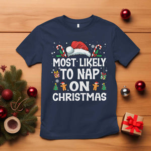 Family Matching Christmas T Shirt Most Likely To Nap On Xmas TS10 Navy Print Your Wear