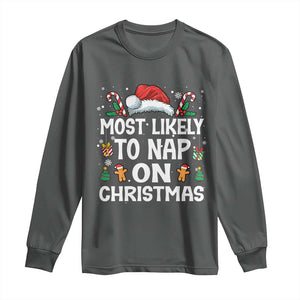 Family Matching Christmas Long Sleeve Shirt Most Likely To Nap On Xmas TS10 Dark Heather Print Your Wear