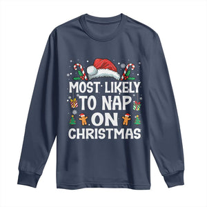 Family Matching Christmas Long Sleeve Shirt Most Likely To Nap On Xmas TS10 Navy Print Your Wear
