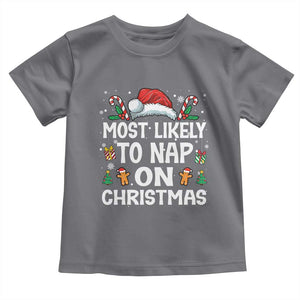 Family Matching Christmas Toddler T Shirt Most Likely To Nap On Xmas TS10 Charcoal Print Your Wear