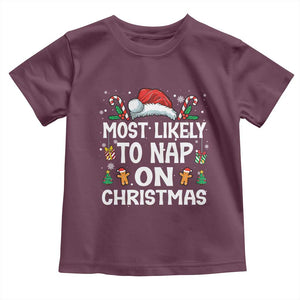 Family Matching Christmas Toddler T Shirt Most Likely To Nap On Xmas TS10 Maroon Print Your Wear