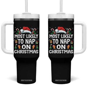 Family Matching Christmas Tumbler With Handle Most Likely To Nap On Xmas TS10 One Size: 40 oz Black Print Your Wear