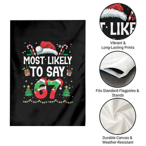 67 Christmas Garden Flag Most Likely To 6 7 Meme Gen Alpha Slang TS10 Print Your Wear