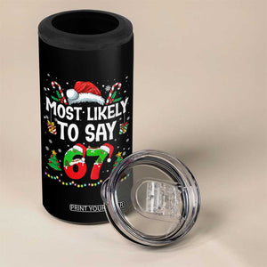 67 Christmas 4 in 1 Can Cooler Tumbler Most Likely To 6 7 Meme Gen Alpha Slang TS10 Print Your Wear