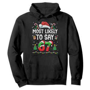 67 Christmas Hoodie Most Likely To 6 7 Meme Gen Alpha Slang TS10 Black Print Your Wear
