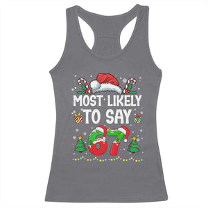 67 Christmas Racerback Tank Top Most Likely To 6 7 Meme Gen Alpha Slang TS10 Charcoal Print Your Wear