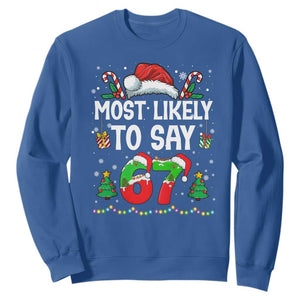 67 Christmas Sweatshirt Most Likely To 6 7 Meme Gen Alpha Slang TS10 Royal Blue Print Your Wear