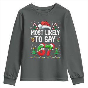 67 Christmas Youth Sweatshirt Most Likely To 6 7 Meme Gen Alpha Slang TS10 Dark Heather Print Your Wear