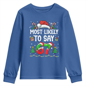 67 Christmas Youth Sweatshirt Most Likely To 6 7 Meme Gen Alpha Slang TS10 Royal Blue Print Your Wear