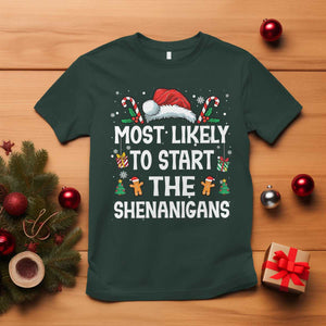 Family Matching Christmas T Shirt Most Likely To Start All The Shenanigans TS10 Dark Forest Green Print Your Wear