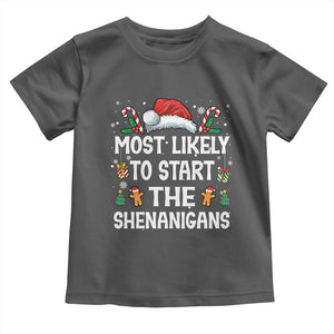 Family Matching Christmas Toddler T Shirt Most Likely To Start All The Shenanigans TS10 Dark Heather Print Your Wear