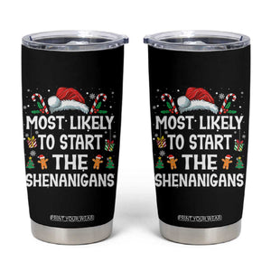 Family Matching Christmas Tumbler Cup Most Likely To Start All The Shenanigans TS10 Black Print Your Wear