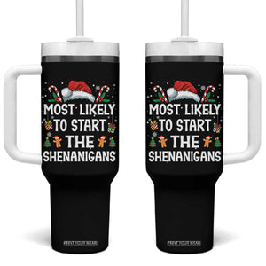 Family Matching Christmas Tumbler With Handle Most Likely To Start All The Shenanigans TS10 One Size: 40 oz Black Print Your Wear