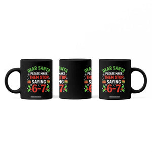 Funny Christmas 67 Coffee Mug Dear Santa Make Them Stop Saying 67 Christmas Teacher Mom Dad TS10 Print Your Wear