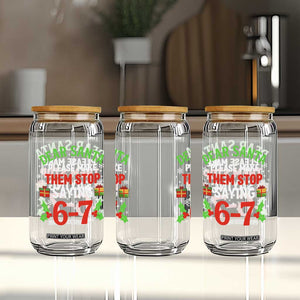 Funny Christmas 67 Glass Can Dear Santa Make Them Stop Saying 67 Christmas Teacher Mom Dad TS10 Print Your Wear