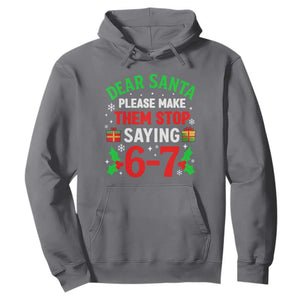 Funny Christmas 67 Hoodie Dear Santa Make Them Stop Saying 67 Christmas Teacher Mom Dad TS10 Charcoal Print Your Wear