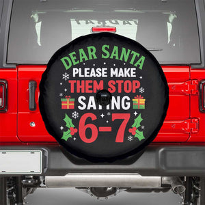 Funny Christmas 67 Spare Tire Cover Dear Santa Make Them Stop Saying 67 Christmas Teacher Mom Dad TS10 Black Print Your Wear
