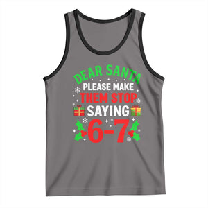 Funny Christmas 67 Tank Top Dear Santa Make Them Stop Saying 67 Christmas Teacher Mom Dad TS10 Deep Heather Black Print Your Wear