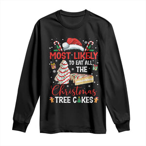 Funny Christmas Squad Long Sleeve Shirt Most Likely To Eat All The Christmas Tree Cakes TS10 Black Print Your Wear