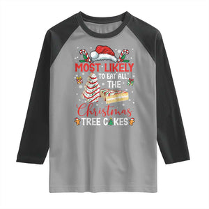 Funny Christmas Squad Raglan Shirt Most Likely To Eat All The Christmas Tree Cakes TS10 Sport Gray Black Print Your Wear