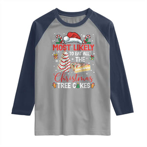 Funny Christmas Squad Raglan Shirt Most Likely To Eat All The Christmas Tree Cakes TS10 Sport Gray Navy Print Your Wear