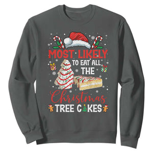 Funny Christmas Squad Sweatshirt Most Likely To Eat All The Christmas Tree Cakes TS10 Dark Heather Print Your Wear