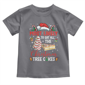 Funny Christmas Squad Toddler T Shirt Most Likely To Eat All The Christmas Tree Cakes TS10 Charcoal Print Your Wear
