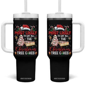 Funny Christmas Squad Tumbler With Handle Most Likely To Eat All The Christmas Tree Cakes TS10 One Size: 40 oz Black Print Your Wear