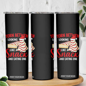Torn Between Looking Like A Snack Or Eating One Christmas Skinny Tumbler Debbies Tree Cake TS10 Print Your Wear