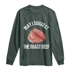 Funny Dank Meme Long Sleeve Shirt May I Suggest The Roast Beef TS10 Dark Forest Green Print Your Wear