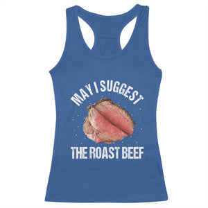 Funny Dank Meme Racerback Tank Top May I Suggest The Roast Beef TS10 Royal Blue Print Your Wear