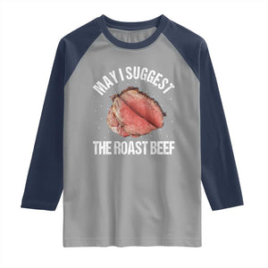 Funny Dank Meme Raglan Shirt May I Suggest The Roast Beef TS10 Sport Gray Navy Print Your Wear