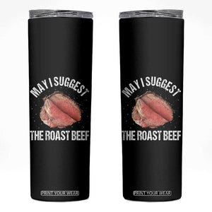 Funny Dank Meme Skinny Tumbler May I Suggest The Roast Beef TS10 Black Print Your Wear
