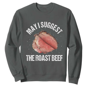 Funny Dank Meme Sweatshirt May I Suggest The Roast Beef TS10 Dark Heather Print Your Wear