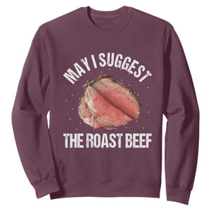 Funny Dank Meme Sweatshirt May I Suggest The Roast Beef TS10 Maroon Print Your Wear