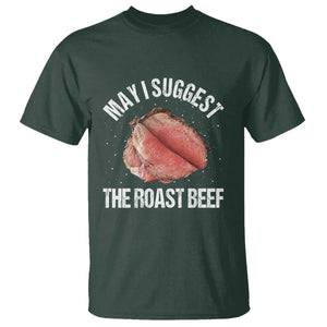 Funny Dank Meme T Shirt May I Suggest The Roast Beef TS10 Dark Forest Green Print Your Wear