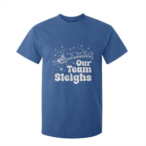 Our Team Sleighs Christmas Matching Group T Shirt For Kid Office Team TS10 Royal Blue Print Your Wear