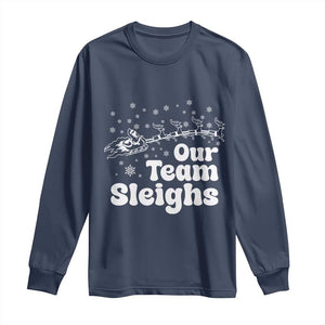 Our Team Sleighs Christmas Matching Group Long Sleeve Shirt Office Team TS10 Navy Print Your Wear